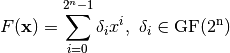 F(\vec{x}) = \sum_{i=0}^{2^n-1} \delta_i x^i, \ \delta_i \in \gf{GF(2^n)}