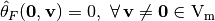 \walsh{\theta}_F(\vec{0},\vec{v})= 0, \ \fa \vec{v} \neq \vec{0} \in \gf{V_m}