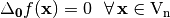 \Delta_{\vec{0}}f(\vec{x}) = 0 \ \ \fa \vec{x} \in \gf{V_n}