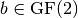 b \in \gf{GF(2)}