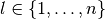 l \in \left\{1,\dots,n\right\}