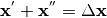 \vec{x}^{'}+\vec{x}^{''} = \Delta \vec{x}