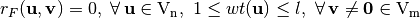 \R_F(\vec{u},\vec{v})=0, \ \fa \vec{u} \in \gf{V_n}, \ 1 \leq wt(\vec{u}) \leq l, \ \fa \vec{v} \neq \vec{0} \in \gf{V_m}
