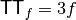 \matr{TT}_f=3f