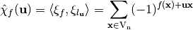 \begin{equation*}
        \walsh{\chi}_f(\vec{u}) = \left\langle \xi_f, \xi_{l_{\vec{u}}} \right\rangle = \sum_{\vec{x} \in \gf{V_n}} (-1)^{f(\vec{x}) + \vec{u} \vec{x}}
     \end{equation*}