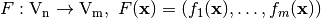 F: \gf{V_n} \to \gf{V_m}, \ F(\vec{x}) = (f_1(\vec{x}),\dots,f_{m}(\vec{x}))