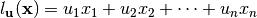 l_{\vec{u}}(\vec{x})=u_1x_1+u_2x_2+ \cdots + u_nx_n