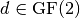 d \in \gf{GF(2)}