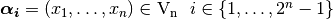 \boldsymbol{\alpha_i} = (x_1,\dots ,x_n) \in \gf{V_n} \  \  i \in
\{1,\dots,2^n-1\}