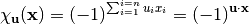\chi_{\vec{u}}(\vec{x})={(-1)}^{\sum_{i=1}^{i=n} u_i x_i}={(-1)}^{\vec{u} \cdot \vec{x}}