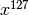 x^{127}