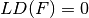 \crit{LD}(F) = 0