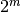 2^m