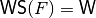\matr{WS}(F) = \matr{W}