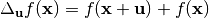 \Delta_{\vec{u}}f(\vec{x}) = f(\vec{x}+\vec{u}) + f(\vec{x})