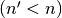 (n' < n)