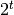 2^t