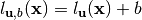 l_{\vec{u},b}(\vec{x})=l_{\vec{u}}(\vec{x})+b