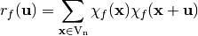 \R_f(\vec{u}) = \sum_{\vec{x} \in \gf{V_n}} \chi_f(\vec{x})
\chi_f(\vec{x}+\vec{u})