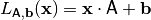 L_{\matr{A},\vec{b}}(\vec{x}) = \vec{x} \cdot \matr{A} + \vec{b}