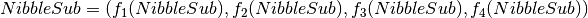 NibbleSub=(f_1(NibbleSub),f_2(NibbleSub),f_3(NibbleSub),f_4(NibbleSub))