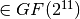 \in GF(2^{11})