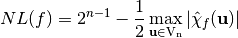 \crit{NL}(f)=2^{n-1}-\frac{1}{2}\max_{\vec{u} \in \gf{V_n}} |\walsh{\chi}_f(\vec{u})|
