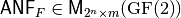 \matr{ANF}_F \in \matr{M}_{2^n \times m}(\gf{GF(2)})