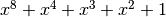 x^8 + x^4 + x^3 + x^2 + 1