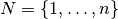 N=\{1,\dots,n\}