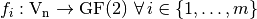 f_i: \gf{V_n} \to \gf{GF(2)} \ \fa i \in \{1, \ldots, m \}
