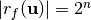 |\R_f(\vec{u})|= 2^n