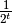 \frac{1}{2^t}