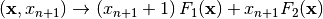 (\vec{x},x_{n+1}) \rightarrow \left( x_{n+1}+1 \right) F_1(\vec{x})+ x_{n+1} F_2(\vec{x})