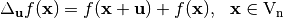 \begin{equation*}
        \Delta_{\vec{u}}f(\vec{x}) = f(\vec{x}+\vec{u}) + f(\vec{x}), \  \  \vec{x} \in \gf{V_n}
     \end{equation*}