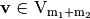 \vec{v} \in \gf{V_{m_1+m_2}}
