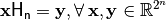 \vec{x} \matr{H_n} = \vec{y} , \fa \vec{x}, \vec{y} \in         \bbbr^{2^n}