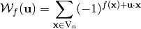 \W_f(\vec{u}) = \sum_{\vec{x} \in \gf{V_n}} (-1)^{f(\vec        {x}) + \vec{u} \cdot \vec{x}}
