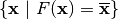 \{ \vec{x} \given F(\vec{x})= \overline{\vec{x}} \}